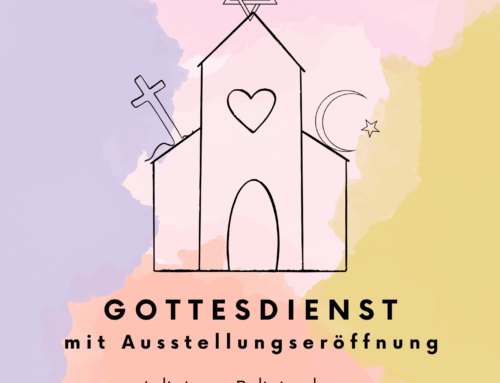 Gottesdienst mit Ausstellungseröffnung